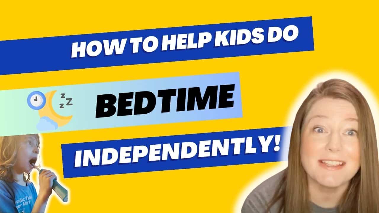 Bedtime routine tips for parents. How to help kids do bedtime independently.