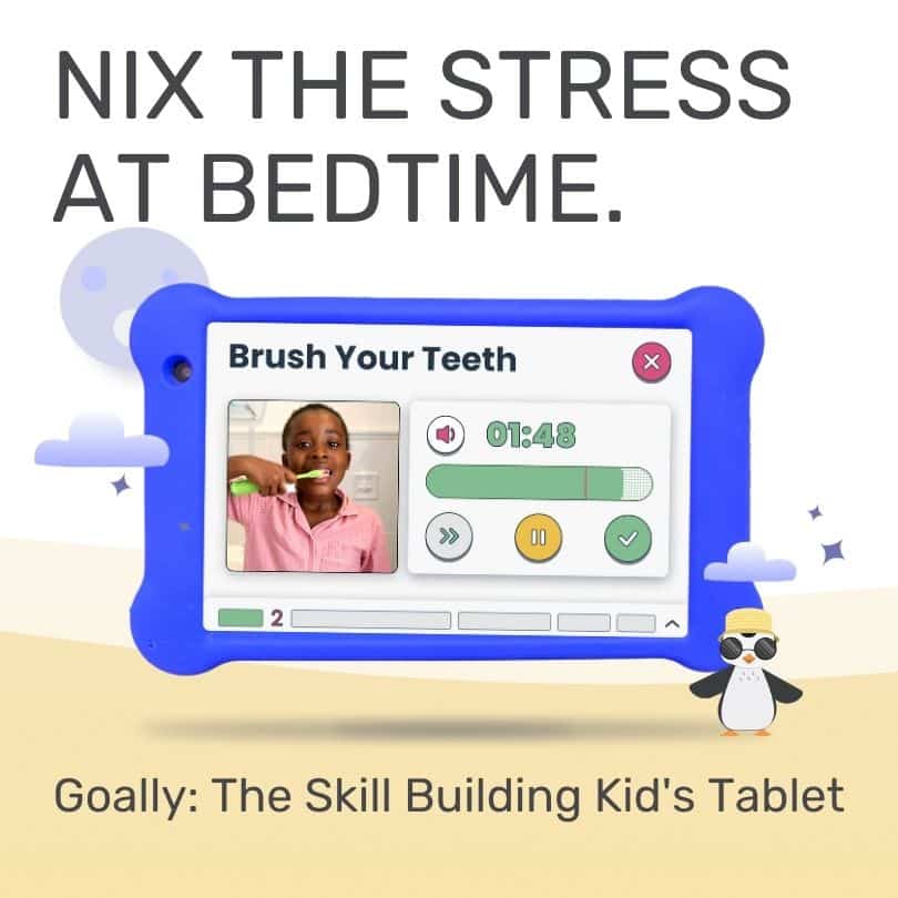 Bedtime routine for kids is best on Goally. The tablet walks kids through every step. Displayed is text that reads "Nix the stress at bedtime."