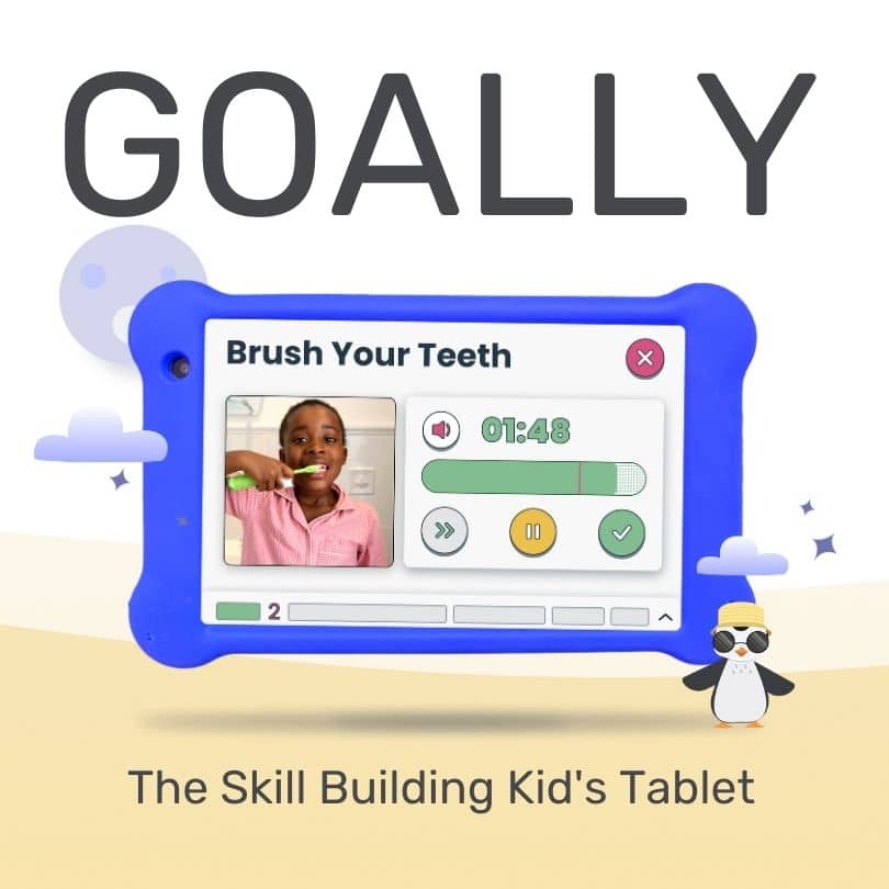 Goally is the best skill building tablet for kids to learn life skills like brushing teeth, getting ready for bed, morning routines, social skills, and more. The text reads "Goally: The skill Building Kid's Tablet"